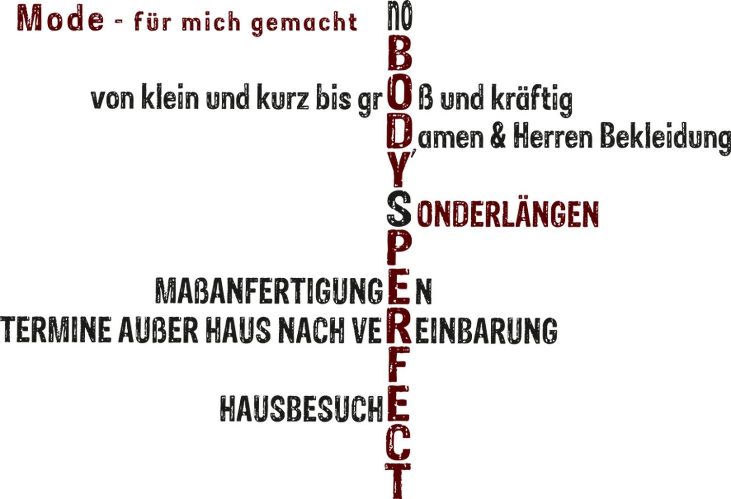 noBody´s perfect - Persönliche Betreuung, Maßanfertigungen und Bekleidung - Eine textbasierte Grafik für „Bodyperfect“ zeigt den Markennamen vertikal in Rot geschrieben. Deutsche Ausdrücke für Maßanfertigung und Kleidung in allen Größen zweigen horizontal von den Buchstaben ab.